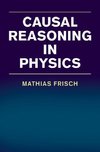 Frisch, M: Causal Reasoning in Physics