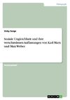 Soziale Ungleichheit und ihre verschiedenen Auffassungen von Karl Marx und Max Weber