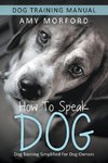 How to Speak Dog