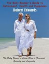 The Baby Boomer's Guide to Retirement, Health & Happiness