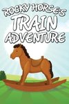 Rocky Horse's Train Adventure