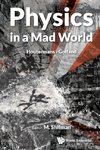 Shifman, M: Physics In A Mad World