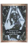 Zwischen Liebe und Hass