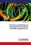 Physical properties of calcogenide and their possible applications