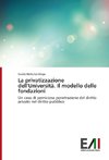 La privatizzazione dell'Università. Il modello delle fondazioni