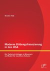 Moderne Bildungsfinanzierung in den USA: Die Technical Colleges in Wisconsin als Modell für berufliche Schulen