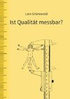 Ist Qualität messbar?