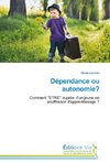 Dépendance ou autonomie?