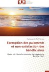 Exemption des paiements et non-satisfaction des bénéficiaires