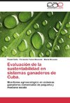 Evaluación de la sustentabilidad en sistemas ganaderos de Cuba.