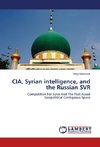 CIA, Syrian intelligence, and the Russian SVR