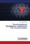 Transformational Discipleship: A Model For Life Transformation