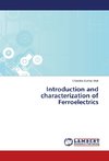 Introduction and characterization of Ferroelectrics