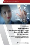 Betriebliche Kompetenzentwicklung durch informelle Lernprozesse