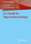 Zur Zukunft der Organisationssoziologie