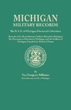 Michigan Military Records. the D.A.R. of Michigan Historical Collections; Records of the Revolutionary Soldiers Buried in Michigan; The Pensioners of