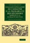 Essai Sur L'Application de L'Analyse a la Probabilite Des Decisions Rendues a la Pluralite Des Voix