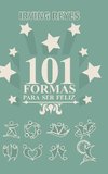 101 Formas Para Ser Feliz