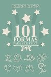 101 Formas Para Ser Feliz