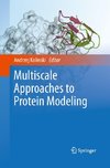 Multiscale Approaches to Protein Modeling