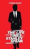 The Life and Times of Stanley Spank