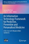 An Information Technology Framework for Predictive, Preventive and Personalised Medicine