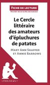 Analyse : Le Cercle littéraire des amateurs d'épluchures de patates de Mary Ann Shaffer et Annie Barrows  (analyse complète de l'oeuvre et résumé)