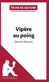 Vipère au poing d'Hervé Bazin (Fiche de lecture)