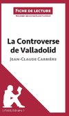 Analyse : La Controverse de Valladolid de Jean-Claude Carrière  (analyse complète de l'oeuvre et résumé)