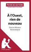 Analyse : À l'Ouest, rien de nouveau de Erich Maria Remarque  (analyse complète de l'oeuvre et résumé)