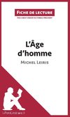 Analyse : L'Âge d'homme de Michel Leiris  (analyse complète de l'oeuvre et résumé)