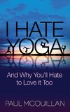 I Hate Yoga