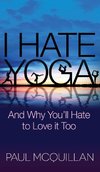 I Hate Yoga