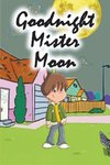 Goodnight Mister Moon