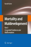 Mortality and Maldevelopment