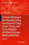 Decision Making in Manufacturing Environment Using Graph Theory and Fuzzy Multiple Attribute Decision Making Methods