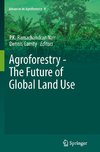 Agroforestry - The Future of Global Land Use