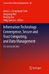 Information Technology Convergence, Secure and Trust Computing, and Data Management