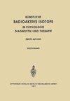 Radioactive Isotopes in Physiology Diagnostics and Therapy / Künstliche Radioaktive Isotope in Physiologie Diagnostik und Therapie