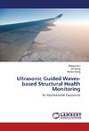 Ultrasonic Guided Waves-based Structural Health Monitoring