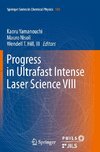 Progress in Ultrafast Intense Laser Science VIII