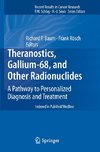 Theranostics, Gallium-68, and Other Radionuclides