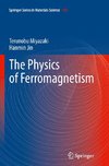 The Physics of Ferromagnetism