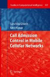 Call Admission Control in Mobile Cellular Networks