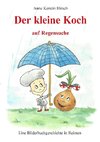 Der kleine Koch auf Regensuche