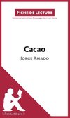 Analyse : Cacao de Jorge Amado  (analyse complète de l'oeuvre et résumé)