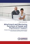 Attachment and Mentoring Functions of Career and Psychosocial Support