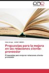 Propuestas para la mejora en las relaciones cliente-proveedor