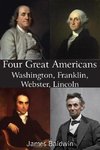 Four Great Americans Washington, Franklin, Webster, Lincoln