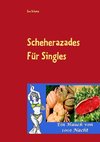 Scheherazades Rezepte für Singles